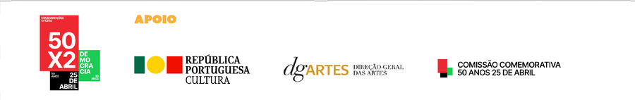 Logótipos de apoio: 50X2 Democracia, República Portuguesa Cultura, DGArtes, Comissão Comemorativa 50 Anos 25 de Abril